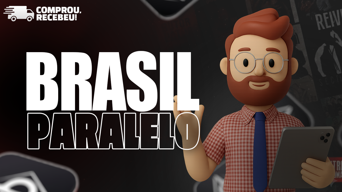 BRASIL PARALELO - PLANO MENSAL 30 DIAS - ACESSO PRIVADO